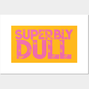 Superbly Dull Hot Pink: Embrace the Extraordinaire in the Ordinary Posters and Art